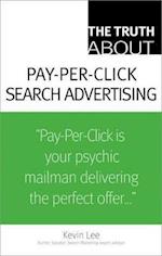 The Truth About Pay-Per-Click Search Advertising