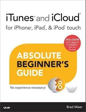 iTunes and iCloud for iPhone, iPad, & iPod Touch Absolute Beginner's Guide