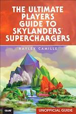 Ultimate Player's Guide to Skylanders SuperChargers (Unofficial Guide), The