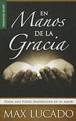 En Manos de la Gracia = In the Grip of Grace