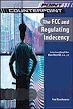 The FCC & Regulating Indecency