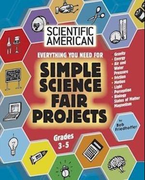 Everything You Need for Simple Science Fair Projects