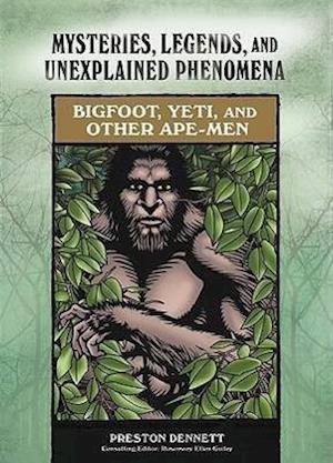 Bigfoot, Yeti, and Other Ape-Men