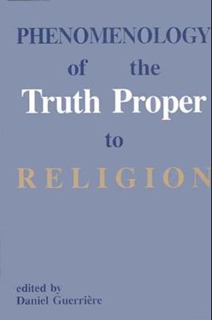 Phenomenology of the Truth Proper to Religion