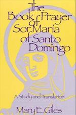 The Book of Prayer of Sor Maria of Santo Domingo