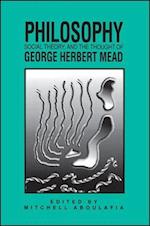 Philosophy, Social Theory, and the Thought of George Herbert Mead