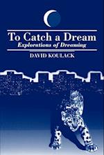To Catch A Dream