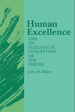 Human Excellence and an Ecological Conception of the Psyche