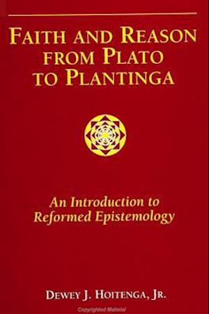 Faith and Reason from Plato to Plantinga