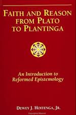 Faith and Reason from Plato to Plantinga