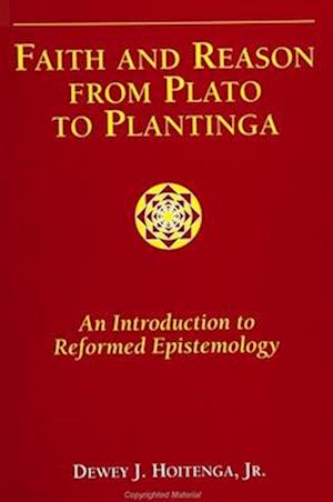 Faith and Reason from Plato to Plantinga
