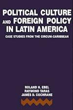 Political Culture and Foreign Policy in Latin America