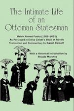 The Intimate Life of an Ottoman Statesman, Melek Ahmed Pasha (1588-1662)