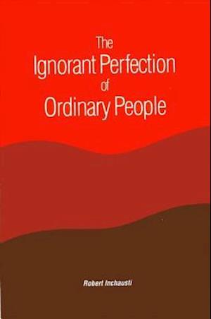 The Ignorant Perfection of Ordinary People