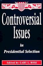 Controversial Issues in Presidential Selection