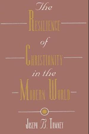 The Resilience of Christianity in the Modern World