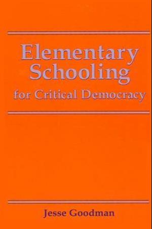 Elementary Schooling for Critical Democracy