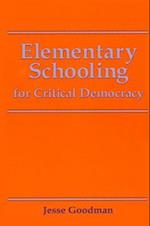 Elementary Schooling for Critical Democracy