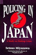 Policing in Japan : A Study on Making Crime 