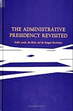 The Administrative Presidency Revisited