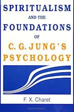 Spiritualism and the Foundations of C. G. Jung's Psychology