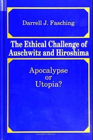 The Ethical Challenge of Auschwitz and Hiroshima