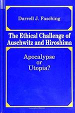 The Ethical Challenge of Auschwitz and Hiroshima