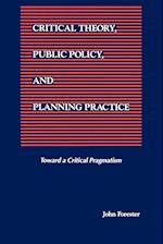 Critical Theory, Public Policy, and Planning Practice