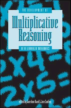 The Development of Multiplicative Reasoning in the Learning of Mathematics