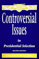 Controversial Issues in Presidential Selection