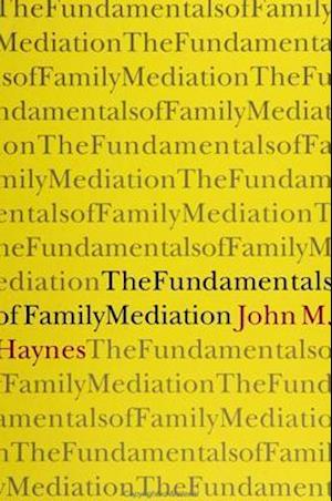 The Fundamentals of Family Mediation