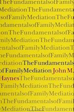 The Fundamentals of Family Mediation