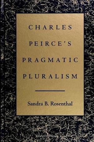 Charles Peirce's Pragmatic Pluralism