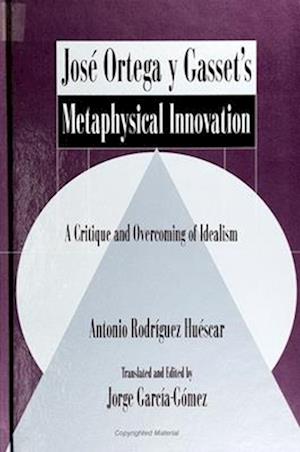 Jose Ortega Y Gasset's Metaphysical Innovation