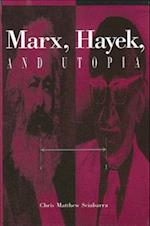 Marx; Hayek; And Utopia