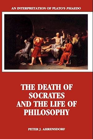 The Death of Socrates and the Life of Philosophy