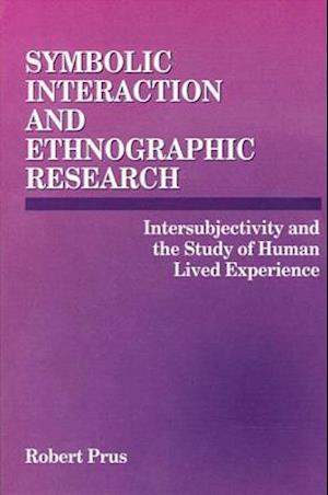 Symbolic Interaction and Ethnographic Research