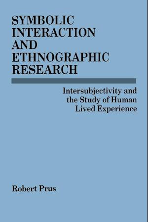 Symbolic Interaction and Ethnographic Research