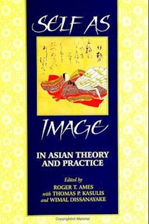 Self as Image in Asian Theory/Practic