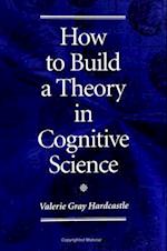How to Build a Theory in Cognit Scien