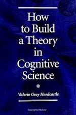 How to Build Theory in Cognit Scie
