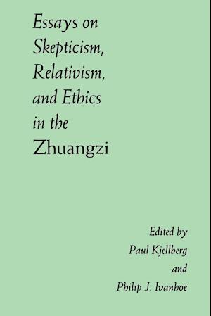 Essays on Skepticism, Relativism, and Ethics in the Zhuangzi