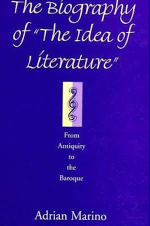 The Biography of "the Idea of Literature"