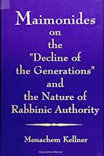 Maimonides on the "decline of the Generations" and the Nature of Rabbinic Authority