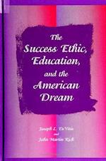 The Success Ethic, Education, and the American Dream