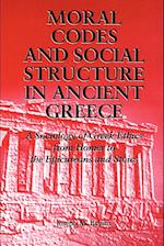 Moral Codes and Social Structure in Ancient Greece