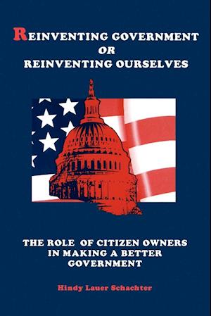 Reinventing Government or Reinventing Ourselves