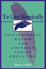 To Live Heroically