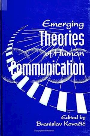 Emerging Theories of Human Communication