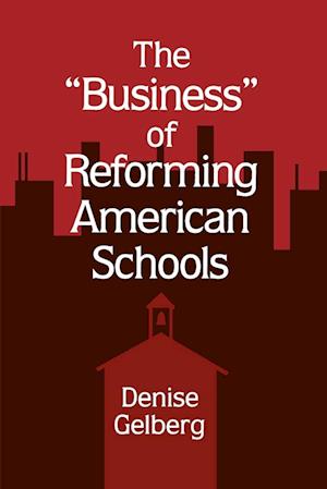 The Business of Reforming American Schools